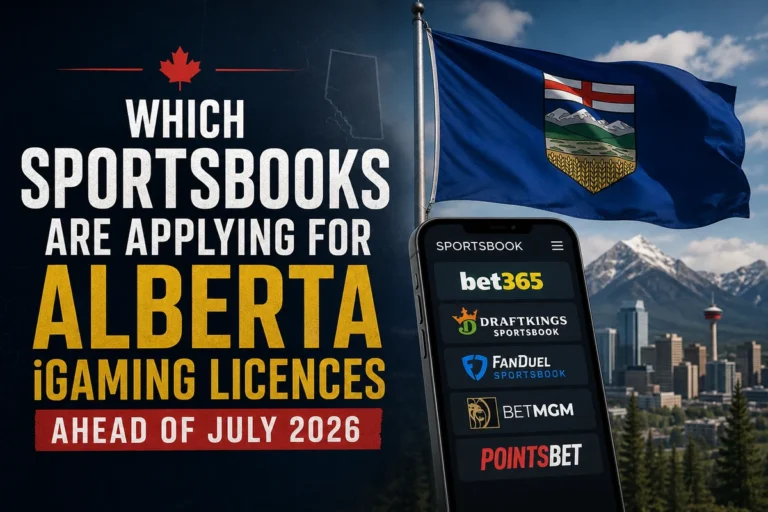 Which Sportsbooks Are Applying for Alberta iGaming Licences Ahead of July 2026