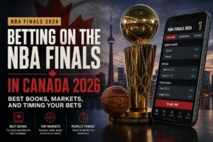 Betting on the NBA Finals in Canada 2026: Best Books, Markets, and Timing Your Bets