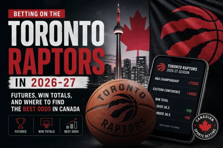 Betting on the Toronto Raptors in 2026-27: Futures, Win Totals, and Where to Find the Best Odds in Canada